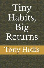 Tiny Habits, Big Returns