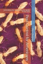 Pest Control for Americans: Controlling the most common pests in the USA