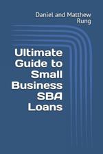 Ultimate Guide to Small Business SBA Loans