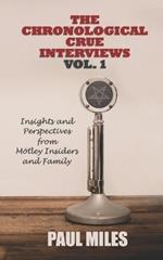 The Chronological Crue Interviews Vol. 1: Insights and Perspectives from Mötley Insiders and Family