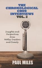 The Chronological Crue Interviews Vol. 2: Insights and Perspectives from Mötley Insiders and Family
