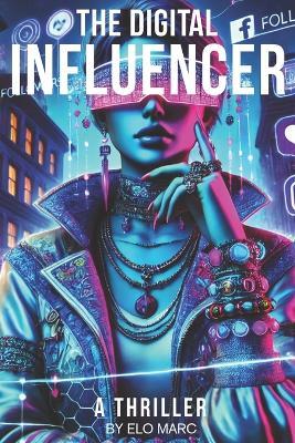 The Digital Influencer - Elo Marc - cover