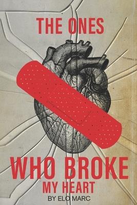 The Ones Who Broke My Heart - Elo Marc - cover