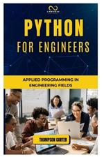 Python for Engineers: Applied Programming in Engineering Fields
