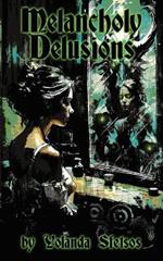 Melancholy Delusions