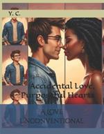 A Love Unconventional: Accidental Love, Purposeful Hearts