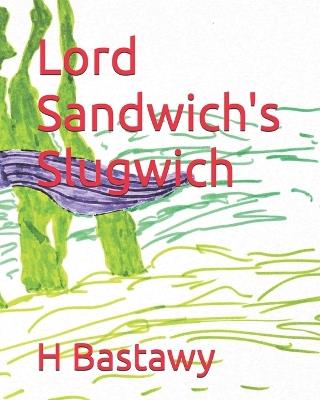 Lord Sandwich's Slugwich - Haythem Bastawy - cover