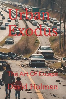 Urban Exodus: The Art Of Escape - David Holman - cover