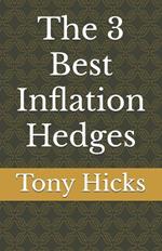 The 3 Best Inflation Hedges