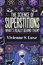 The Science of Superstitions: What's Really Behind Them