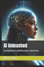 AI Unleashed: Accelerating Creativity and Productivity