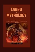 Labbu of Mythology: Deciphering the Mysteries of a Mesopotamian Monster