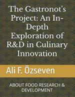 The Gastronot's Project: An In-Depth Exploration of R&D in Culinary Innovation: ABOUT FOOD RESEARCH & DEVELOPMENT