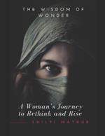 The Wisdom of Wonder: A Woman's Journey to Rethink and Rise