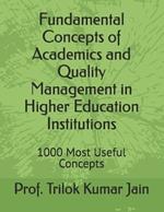 Fundamental Concepts of Academics and Quality Management in Higher Education Institutions: 1000 Most Useful Concepts