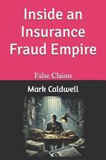 Inside an Insurance Fraud Empire: False Claims