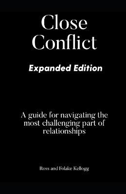 Close Conflict: Expanded Edition - Ross Kellogg - cover