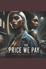 The Price We Pay: Survival Has It's Cost