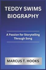 Teddy Swims Biography: A Passion for Storytelling Through Song