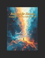 Blueprint for Eternity: Crafting the Goals That Define Your Life