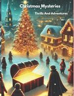 Christmas Mysteries: Tales Of Thrills And Adventures