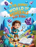 A Fun Journey into the World of Minerals for Kids: Discover the Magic, Myths, and Science behind 39 Fascinating Stones