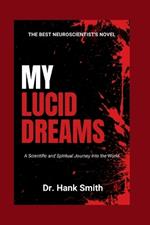 My Lucid Dream: A Scientific and Spiritual Journey into the World