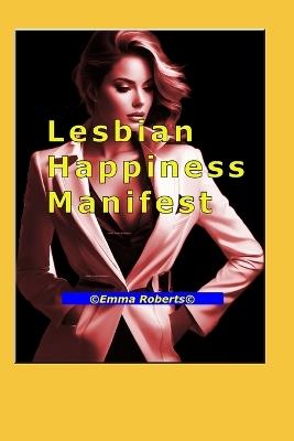 Lesbian Happiness Manifest - Emma Roberts - cover