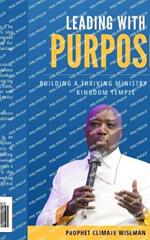 Leading With Purpose: Building A Thriving Ministry At The Kingdom Temple