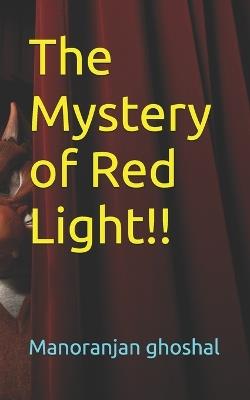 The Mystery of Red Light!! - Manoranjan Ghoshal - cover