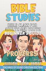 Bible Class for Adults and Youth: Beginner's Guide: Proverbs: Wisdom from Above