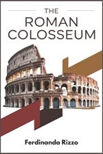 The Roman Colosseum: The Colosseum's Role in Roman Society and Politics