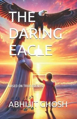 The Daring Eagle - Abhijit Ghosh - cover