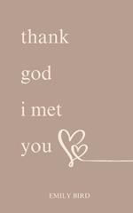Thank God I Met You