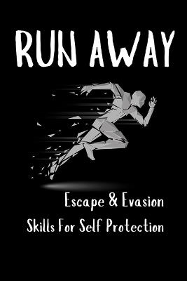 Runaway: Escape and Evasion Skills for Self-Protection - Fernan Vargas,Diego Plazas - cover