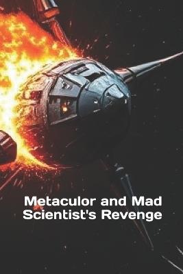 Metaculor and Mad Scientist's Revenge - Zulfiqar Khan - cover