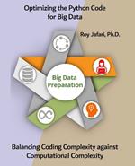 Optimizing the Python Code for Big Data: Balancing Coding Complexity against Computational Complexity