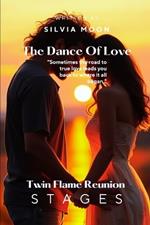 Twin Flame Reunion Stages: The Dance of Love