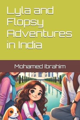 Lyla and Flopsy Adventures in India - Mohamed Ibrahim - cover