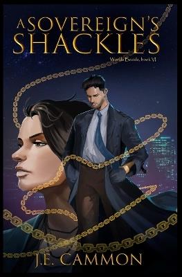 A Sovereign's Shackles - J E Cammon - cover