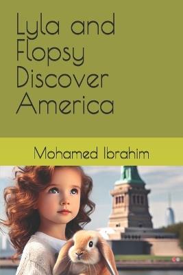 Lyla and Flopsy Adventure in America - Mohamed Ibrahim - cover