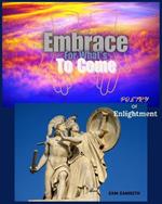 Embrace for What's to Come: Book of Poetry, Philosophy and Stoic Teaching