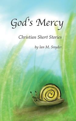 God's Mercy - Ian M Snyder - cover