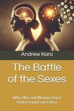 The Battle of the Sexes: Why Men and Women Don't Understand Each Other