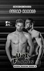 Up In Flames: Rebel Rescue Book 1