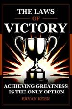 The Laws of Victory: Achieving Greatness Is The Only Option uncovers lessons of resilience, leadership, and strategies from 24 legendary warriors. It faithfully inspires us to overcome challenges and achieve greatness.