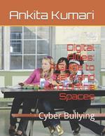 Digital Allies: AGuide to Safe and Kind Online Spaces: Cyber Bullying