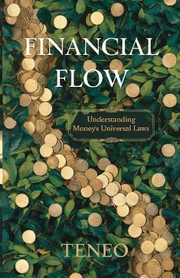 Financial Flow: Understanding Money's Universal Laws - Teneo Ai - cover