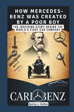 How Mercedes-Benz Was Created by a Poor Boy: The Inspiring Story Behind the World's First Car Company