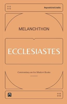 Commentary on Ecclesiastes - Philipp Melanchthon - cover